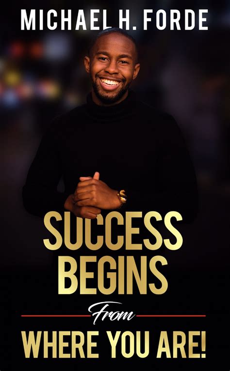 Motivational Speaker Michael H. Forde Releases A New Phenomenal Self-Help Book Titled “Success ...