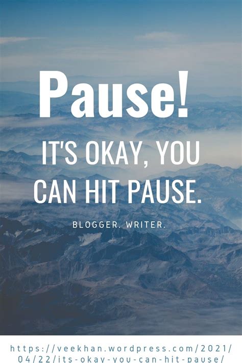 It’s Okay, You Can Hit Pause. in 2021 | Life quotes, Inspirational ...