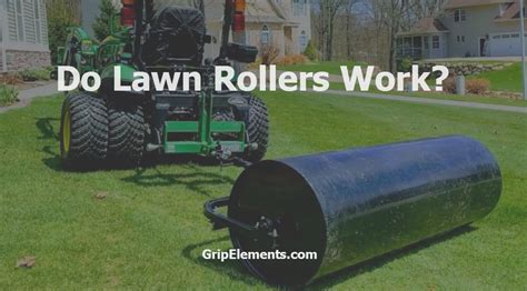 Do lawn rollers work - GRIP ELEMENTS