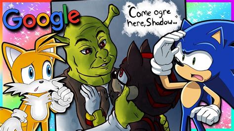 Sonic and Tails Google Sonic Memes Part 2 - SHADOW X SHREK? - YouTube