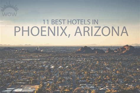 11 Best Hotels in Phoenix, Arizona 2024 - WOW Travel