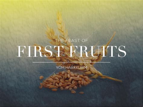 Feast of First Fruits Ministry PowerPoint