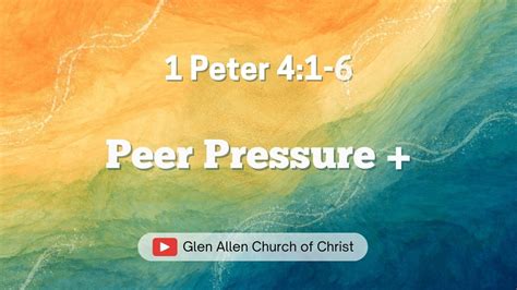 Peer Pressure + — Glen Allen Church of Christ