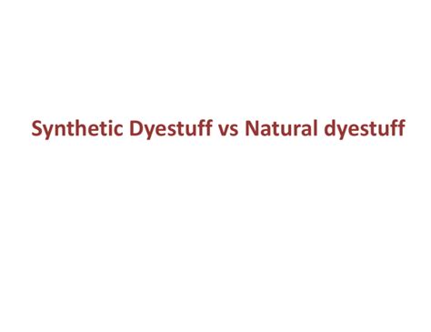 Synthetic Dyestuff vs Natural dyestuff