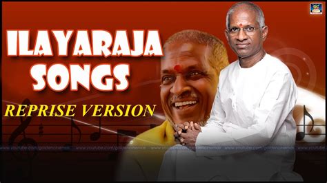 Ilayaraja Reprise Version Songs | Ilayaraja Songs | Ilayaraja Melodies | Ilayaraja Hits Reprise ...