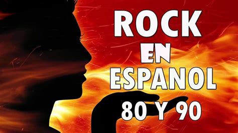 Rock En Español 80 y 90 - Lo Mejor Del Rock 80 y 90 en Español - YouTube