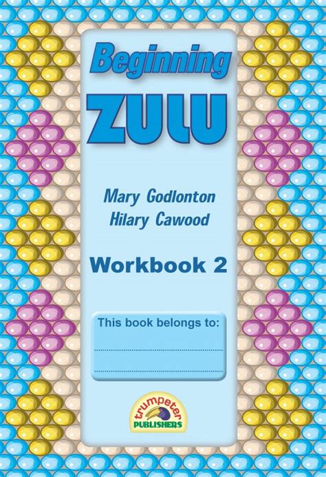 Beginning Zulu Workbook 2 (Additional language) - Trumpeter Publishers