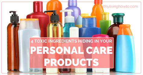 4 Toxic Ingredients Hiding In Your Personal Care Products - Healthy ...