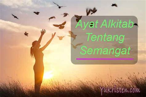 40 Ayat Alkitab Tentang Semangat Hidup Motivasi Menguatkan - YuKristen