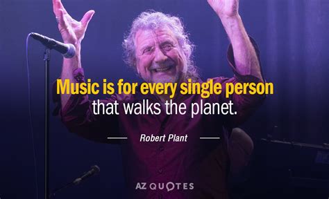 TOP 25 QUOTES BY ROBERT PLANT (of 190) | A-Z Quotes