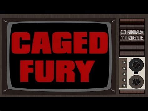 Caged Fury » Cinema Terror