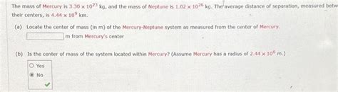 Solved The mass of Mercury is 3.30 x 1023 kg, and the mass | Chegg.com ...