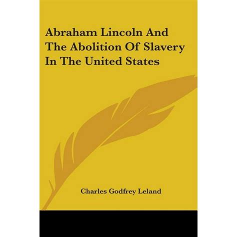 Abraham Lincoln And The Abolition Of Slavery In The United States ...