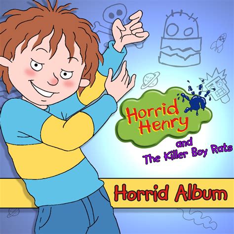 ‎Horrid Henry's Horrid Album - Album by Horrid Henry & the Killer Boy Rats - Apple Music