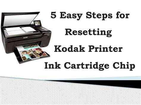 5 Easy Steps for Resetting Kodak Printer Ink Cartridge Chip | Kodak printer, Printer ink ...