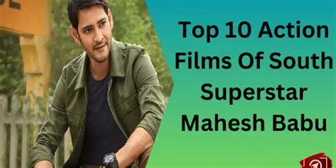 Top 10 Action Films Of South Superstar Mahesh Babu | Latest Articles ...