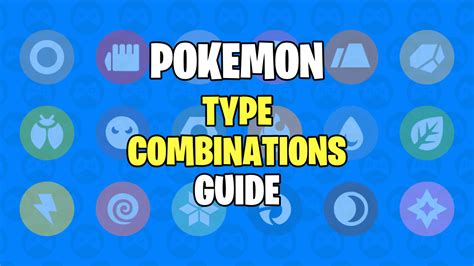 Pokemon Type Combinations: Best, Worst, Unused and Rarest - Release Gaming