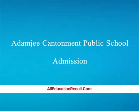 Adamjee Cantonment Public School Admission Circular 2024 Published ...