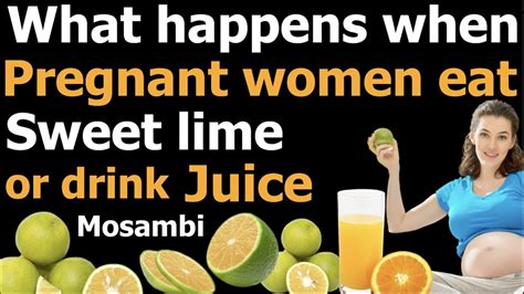 What happens when pregnant women eat SweetLime or drink Mosambi Juice || Mosambi during ...