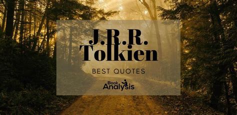 7 of the Best J.R.R. Tolkien Quotes | Book Analysis