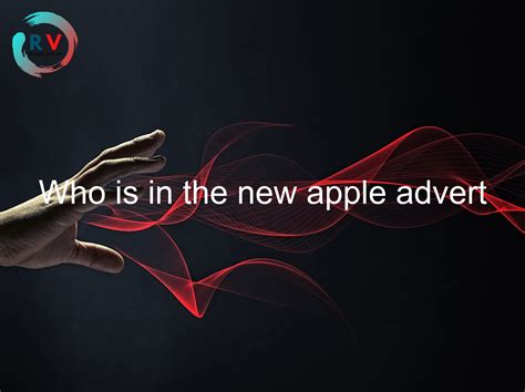 🔴 Who Is In The New Apple Advert - 2024 Updated RECHARGUE YOUR LIFE