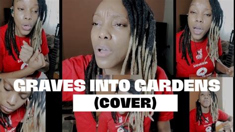 Graves into Gardens (COVER) - YouTube