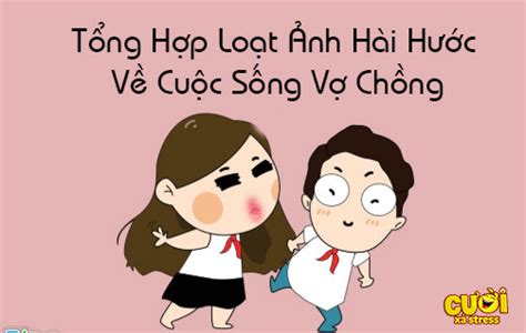 Hình Ảnh Hài Hước Về Cuộc Sống Vợ Chồng SIÊU BÁ ĐẠO