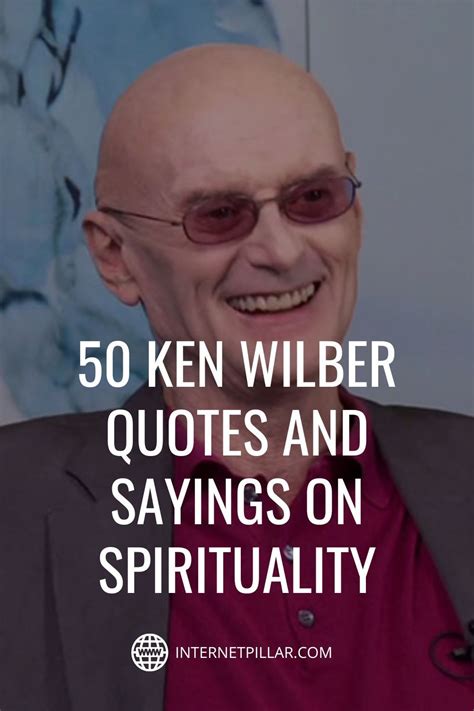 50 Ken Wilber Quotes and Sayings on Spirituality - #quotes #bestquotes #dailyquotes #sayings # ...