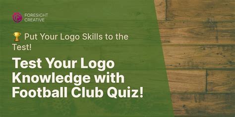 Football Club Logos Quiz | Test Your Knowledge | Foresight Creative