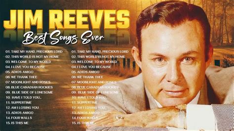 Best Songs Of Jim Reeves - Jim Reeves Greatest Hits Full Album 2022 ...