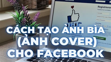 Cách làm ảnh bìa facebook | Cách tạo ảnh bìa đẹp và nhanh cho Facebook bằng Canva.com | Create ...