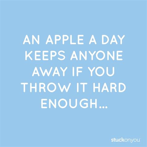 Cheeky quote about the power of an apple a day. Not just good for ...