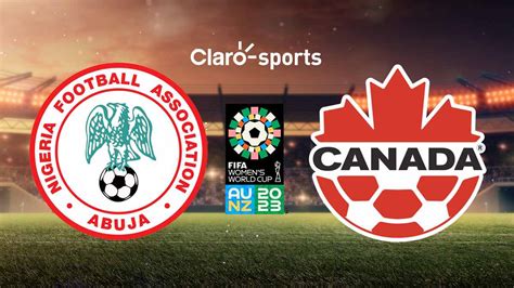 Nigeria vs Canadá: resumen y resultado del partido de la fase de grupos ...