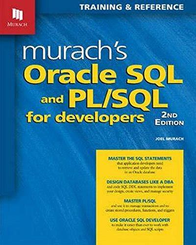 Murach's Oracle SQL and PL/SQL for Developers, 2nd Edition: Joel Murach ...