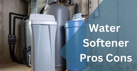 12 Pros Cons Water Softener