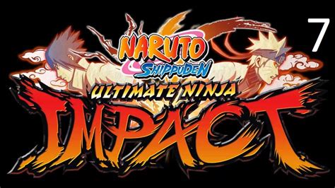 Naruto Shippuden Ultimate Ninja Impact Walkthrough Part 7 - YouTube