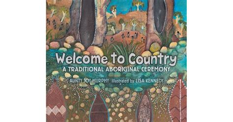 Welcome to Country: A Traditional Aboriginal Ceremony by Aunty Joy Murphy