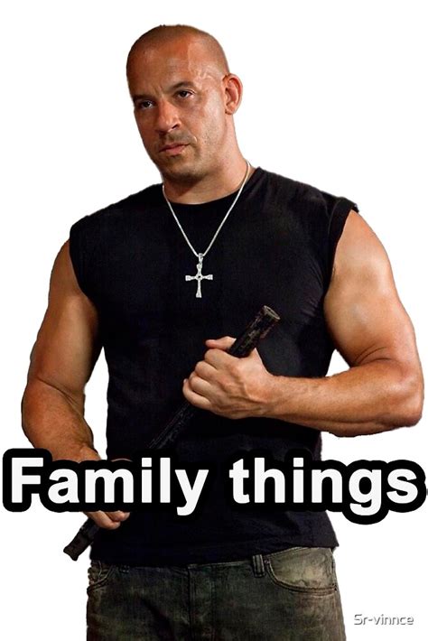 "Vin-diesel Family-Meme" by Sr-vinnce | Redbubble