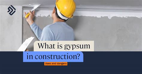 What Is Gypsum | How It's Used & Potential Dangers