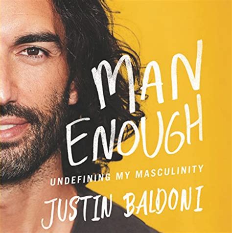 Book Review: Man Enough- Undefining my Masculinity by Justin Baldoni