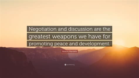 Nelson Mandela Quote: “Negotiation and discussion are the greatest ...