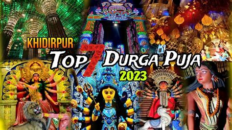 KHIDIRPUR TOP 7 DURGA PUJA PANDEL 2023 | DURGA PUJA 2023 | KOLKATA DURGA PUJA 2023 | KHIDIRPUR ...