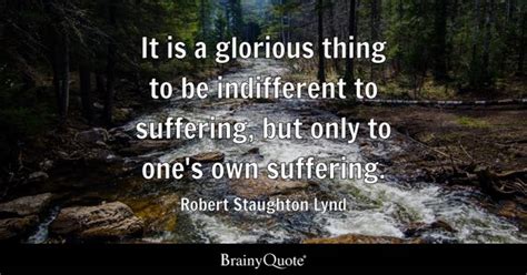 Robert Staughton Lynd - It is a glorious thing to be...