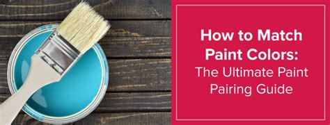 How To Match Paint Colors In Your Home | Paint Pairing Guide