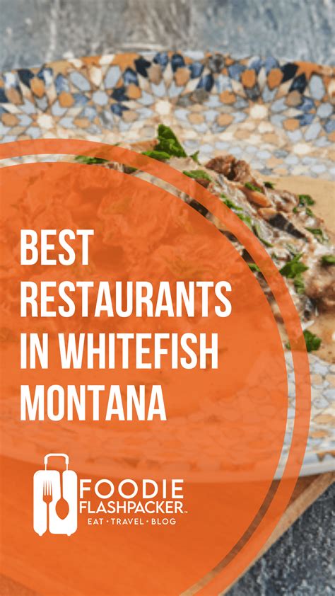 The 13 Best Restaurants In Whitefish Montana