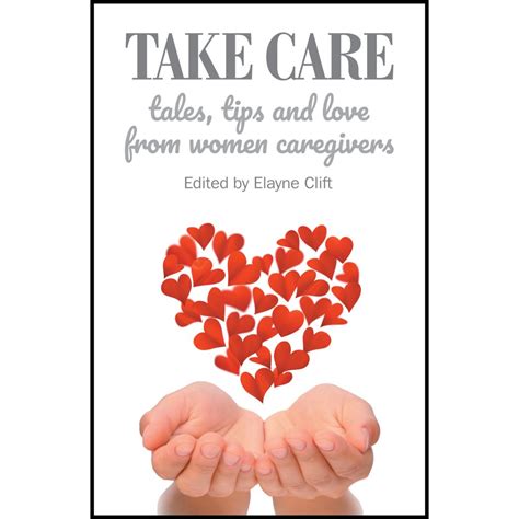 TAKE CARE: tales, tips and love from women caregivers - Braughler Books ...