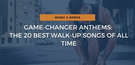 Game-Changer Anthems: The 20 Best Walk Up Songs Of All Time