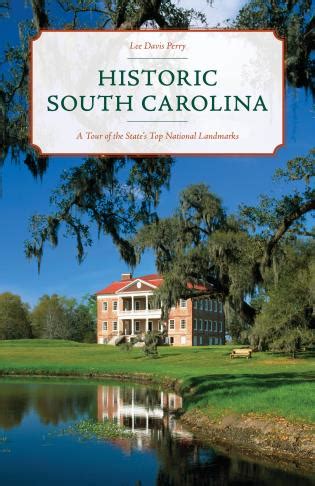 Historic South Carolina: A Tour of the State's Top National Landmarks ...