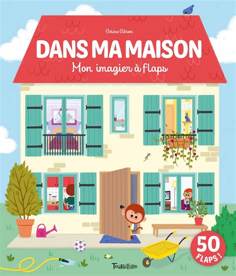 Dans ma maison - Mon imagier à flaps - Éditions Tourbillon - Livres ...