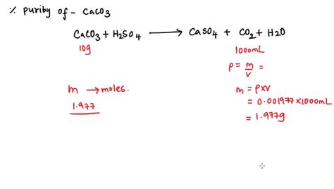 SOLVED: 10 g CaCO3 reacts with H2SO4 to produce CaSO4, H2O, and 1000 mL ...